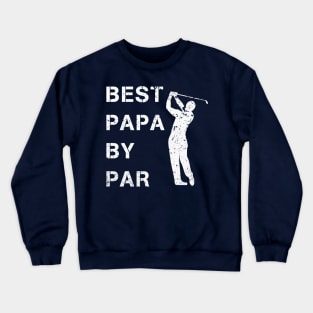 Best Papa By Par Shirt Golf Player Papa Golf GiftShort Crewneck Sweatshirt